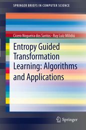 Entropy Guided Transformation Learning: Algorithms and Applications