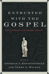 Entrusted with the Gospel