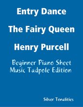 Entry Dance the Fairy Queen Henry Purcell - Beginner Piano Sheet Music Tadpole Edition
