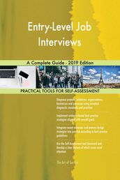 Entry-Level Job Interviews A Complete Guide - 2019 Edition