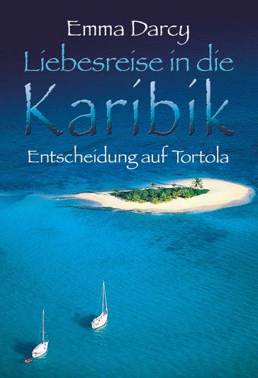 Entscheidung auf Tortola - Emma Darcy