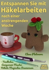 Entspannen Sie mit Häkelarbeiten nach einer anstrengenden Woche - Niedliches Amigurumi Muster Häkeln Magisches Baumwesen