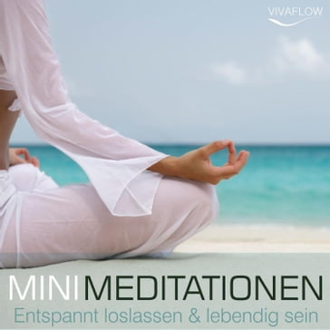Entspannt loslassen & lebendig sein mit Mini Meditationen - Andreas Schutz - Katja Schutz