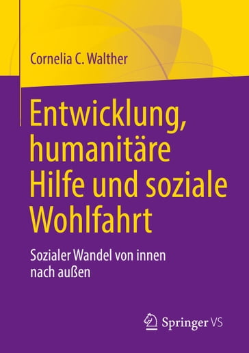 Entwicklung, humanitäre Hilfe und soziale Wohlfahrt - Cornelia C. Walther