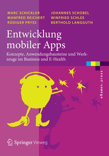 Entwicklung mobiler Apps - Manfred Reichert - Winfried Schlee - Rudiger Pryss - Berthold Langguth - Marc Schickler - Johannes Schobel