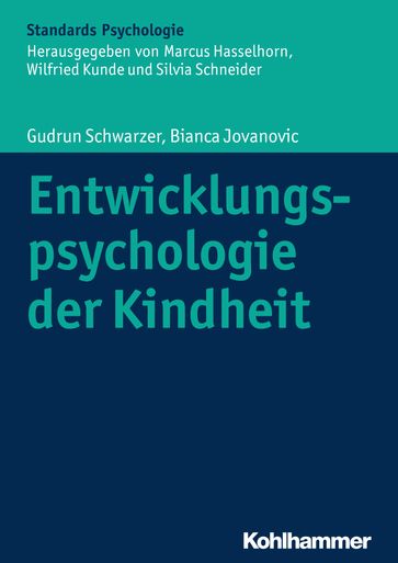 Entwicklungspsychologie der Kindheit - Bianca Jovanovic - Gudrun Schwarzer - Marcus Hasselhorn - Silvia Schneider - Wilfried Kunde