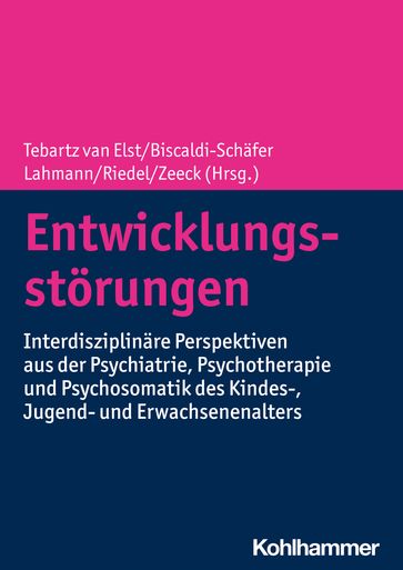 Entwicklungsstörungen - Monica Biscaldi-Schafer - Bettina Brehm - Ismene Ditrich - Katharina Domschke - Dieter Ebert - Thomas Fangmeier - Christian Fleischhaker - Barbara Haack-Dees - Christoph Klein - Rudolf Korinthenberg - Claas Lahmann - Thorsten Langer - David E.J. Linden - Peter Martin - Swantje Matthies - Kirsten Muller-Vahl - Kathrin Nickel - Reinhold Rauh - Andreas Riedel - Tanja Sappok - Urlich Max Schaller - Carl Eduard Scheidt - Tina Schweizer - Ludger Tebartz van Elst - Almut Zeeck