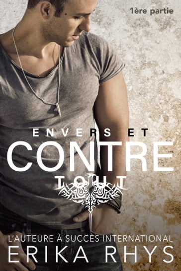 Envers et contre tout 1 - Erika Rhys