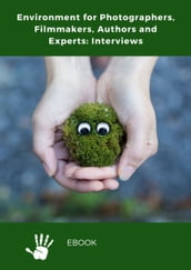 Environment for Photographers, Filmmakers, Authors and Experts: Interviews