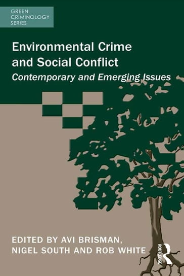 Environmental Crime and Social Conflict - Avi Brisman - Nigel South