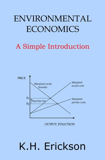 Environmental Economics: A Simple Introduction - K.H. Erickson
