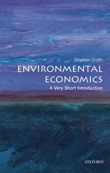 Environmental Economics: A Very Short Introduction - Stephen Smith