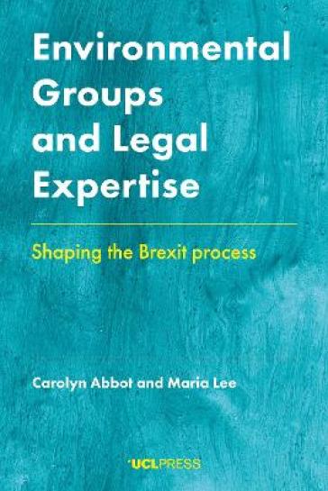 Environmental Groups and Legal Expertise - Carolyn Abbot - Maria Lee