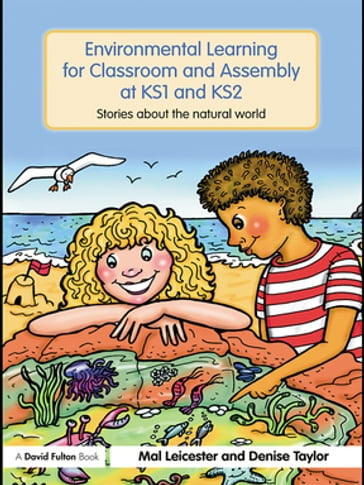 Environmental Learning for Classroom and Assembly at KS1 & KS2 - Mal Leicester - Denise Taylor