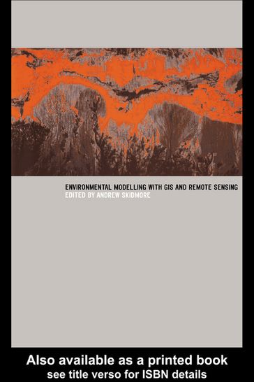 Environmental Modelling with GIS and Remote Sensing