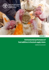 Environmental Performance of Feed Additives in Livestock Supply Chains. Guidelines for Assessment: Version 1