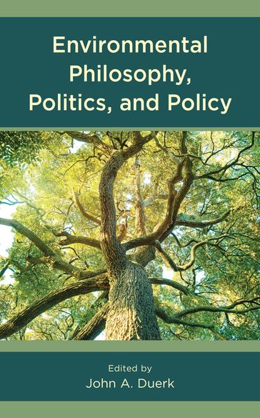 Environmental Philosophy, Politics, and Policy - Alan C. Clune - Camila Pombo - Elizabeth Koebele - Emilia Barreto Carvalho - Jennifer Epley Sanders - Joe McBride - John A. Duerk - Juneko J. Robinson - Kerri Jean Ormerod - Loretta Singletary - Mark Thorsby - Markie McBrayer - Scott A. Lukas - Shelby Hockaday - Suzanne Roberts