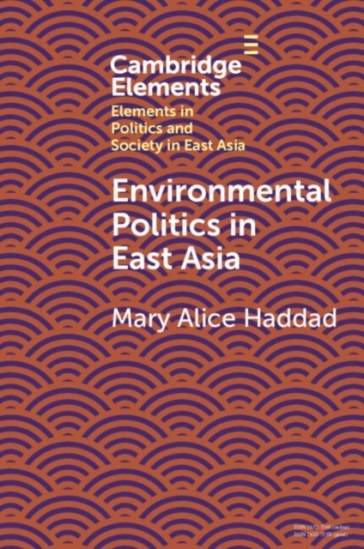 Environmental Politics in East Asia - Mary Alice Haddad