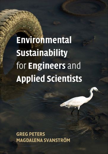 Environmental Sustainability for Engineers and Applied Scientists - Greg Peters - Magdalena Svanstrom
