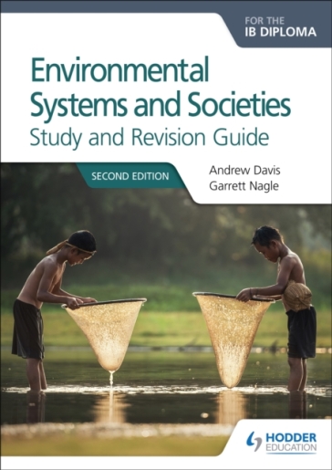 Environmental Systems and Societies for the IB Diploma Study and Revision Guide - Andrew Davis - Garrett Nagle