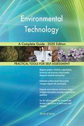 Environmental Technology A Complete Guide - 2020 Edition