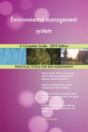 Environmental management system A Complete Guide - 2019 Edition
