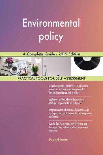 Environmental policy A Complete Guide - 2019 Edition - Gerardus Blokdyk