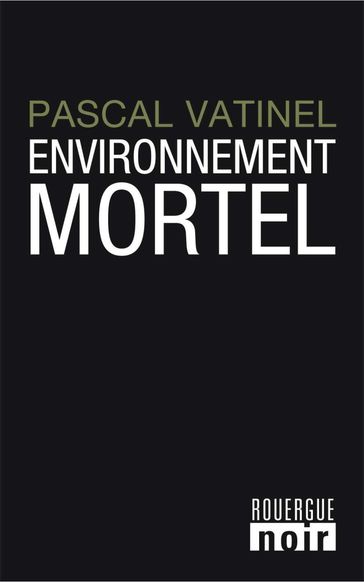 Environnement mortel - Pascal Vatinel