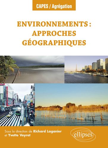 Environnements : approches géographiques - Yvette Veyret - Richard Laganier