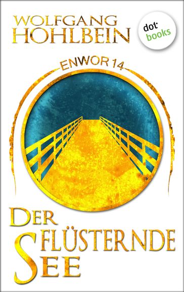 Enwor - Band 14: Der flüsternde See - Wolfgang Hohlbein