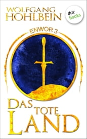 Enwor - Band 3: Das tote Land