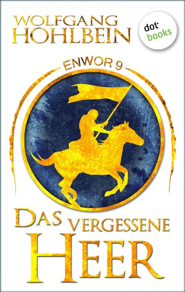 Enwor - Band 9: Das vergessene Heer - Wolfgang Hohlbein