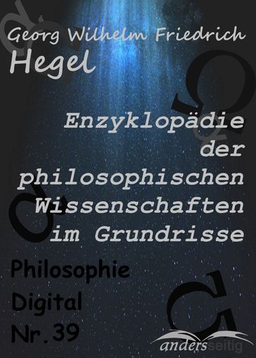 Enzyklopädie der philosophischen Wissenschaften im Grundrisse - Georg Wilhelm Friedrich Hegel