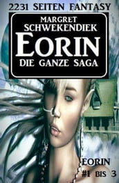 Eorin - die ganze Saga: Eorin 1bis 3