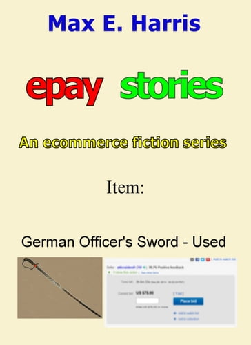 Epay Stories: German Officer's Sword - Used - Max E. Harris