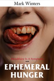 Ephemeral Hunger