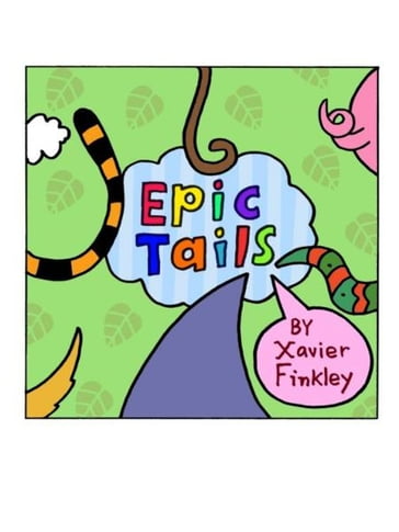 Epic Tails: A Silly Rhyming Children's Book - Xavier Finkley