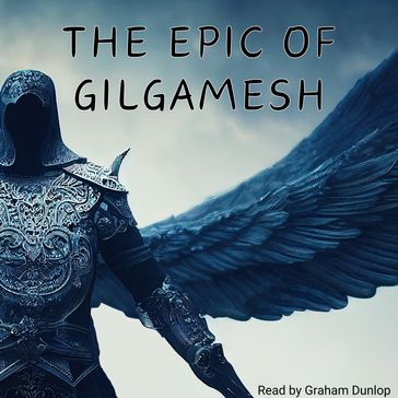 Epic of Gilgamesh, The - Gilgamesh