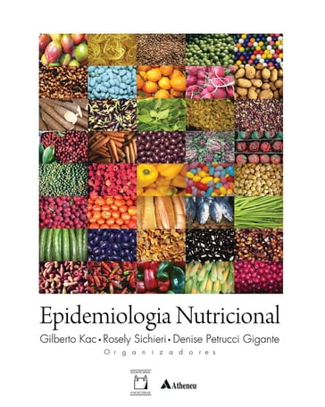 Epidemiologia nutricional - Denise Petrucci Gigante - Gilberto Kac - Rosely Sichieri