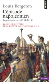 Episode napoléonien. Aspects intérieurs (1799-1815) (L )