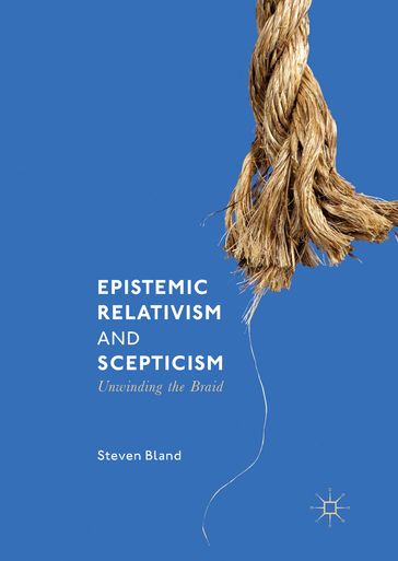 Epistemic Relativism and Scepticism - Steven Bland