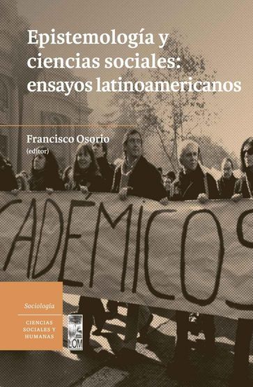 Epistemología y ciencias sociales: Ensayos latinoamericanos - Francisco Osorio