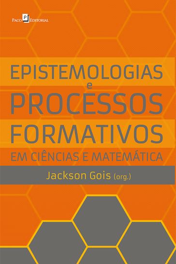 Epistemologias e processos formativos em Ciências e Matemática - Jackson Gois da Silva