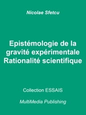 Epistémologie de la gravité expérimentale: Rationalité scientifique