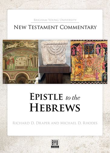 Epistle to the Hebrews - Michael D. Rhodes - Richard D. Draper
