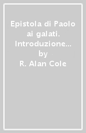 Epistola di Paolo ai galati. Introduzione e commentario