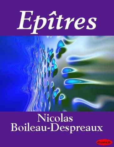 Epîtres - Nicolas Boileau-Despreaux