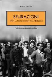 Epurazioni. 1945: la resa dei conti nello spezzino