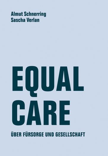 Equal Care - Almut Schnerring - Sascha Verlan