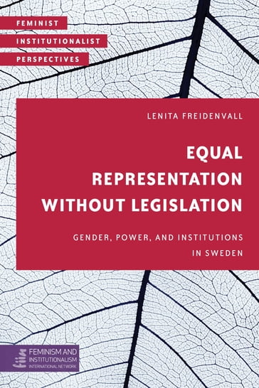 Equal Representation without Legislation - Lenita Freidenvall - Senior Lecturer - Department of Political Science - Stockholm University